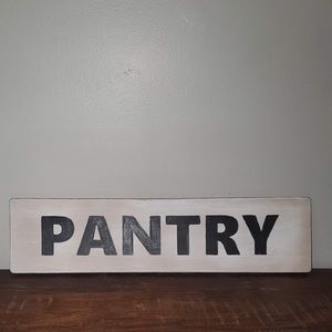 Pantry sign 20” x 5”